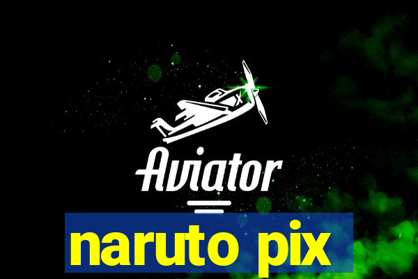 naruto pix